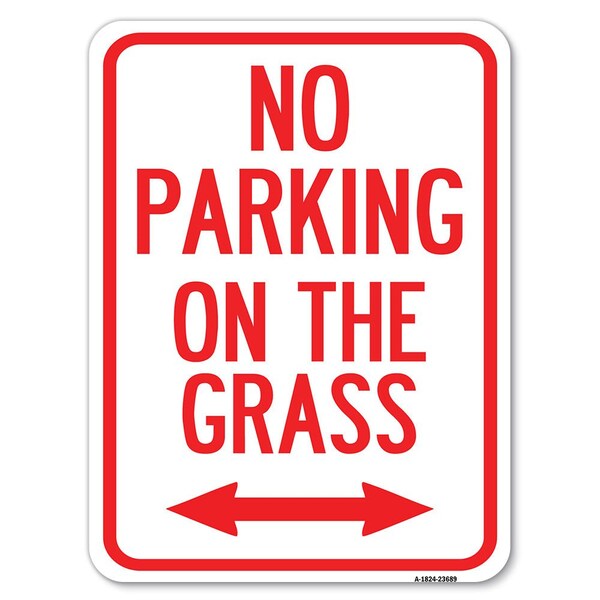 No Parking on Grass W/ Bidirectional Arrow Alum Rust Proof Parking Sign, 18" x 24", A-1824-23689